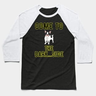 Come to the Bark Side Baseball T-Shirt